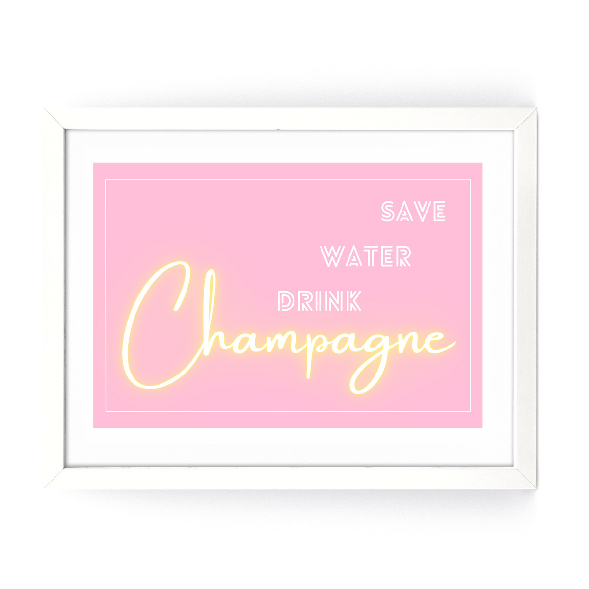 Save Water, Drink Champagne