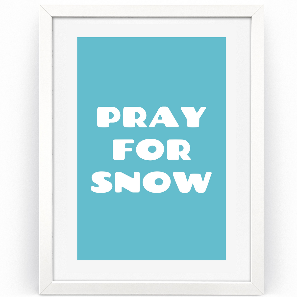 Pray for Snow